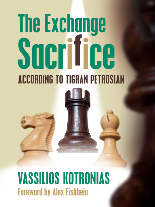 Title details for The Exchange Sacrifice according to Tigran Petrosian by Vassilios Kotronias - Wait list
